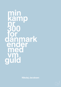 plakat: min kamp nr 300 for danmark ender med vm guld - heavenly blue-Håndbold-A1two3