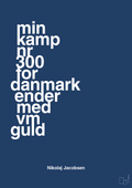 plakat: min kamp nr 300 for danmark ender med vm guld - lapis blue-Håndbold-A1two3