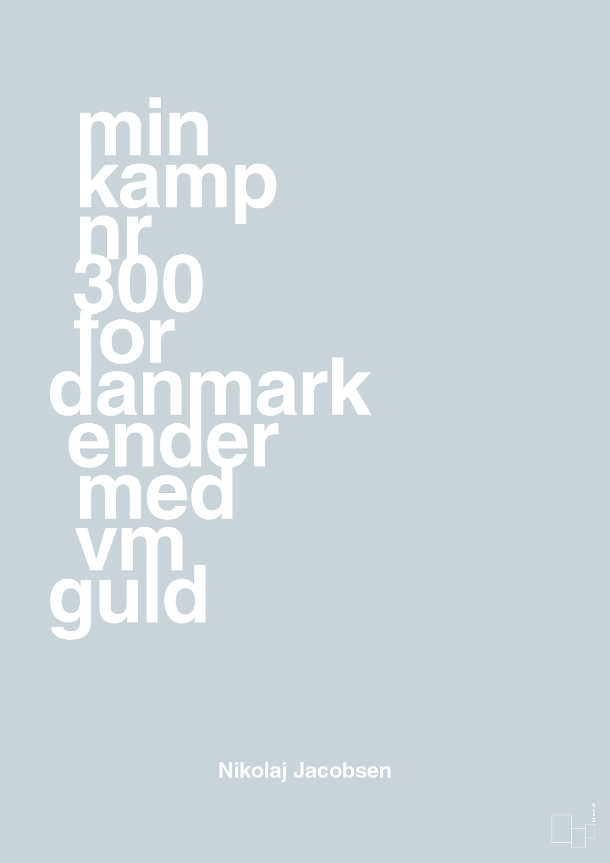 plakat: min kamp nr 300 for danmark ender med vm guld - light drizzle-Håndbold-A1two3