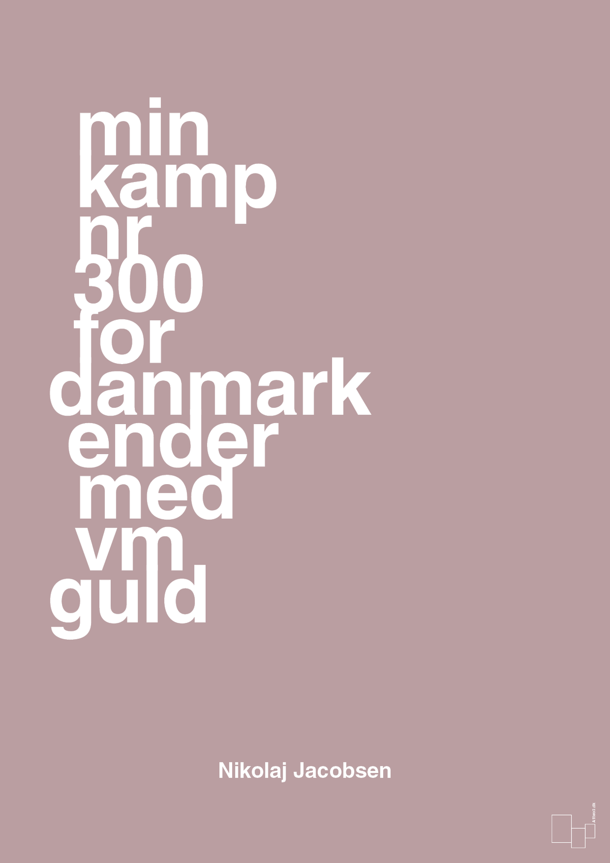 plakat: min kamp nr 300 for danmark ender med vm guld - light rose-Håndbold-A1two3