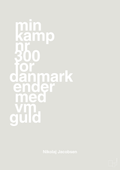 plakat: min kamp nr 300 for danmark ender med vm guld - painters white-Håndbold-A1two3