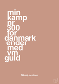 plakat: min kamp nr 300 for danmark ender med vm guld - powder-Håndbold-A1two3