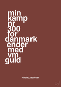 plakat: min kamp nr 300 for danmark ender med vm guld - red pepper-Håndbold-A1two3
