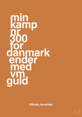 plakat: min kamp nr 300 for danmark ender med vm guld - rumba orange-Håndbold-A1two3