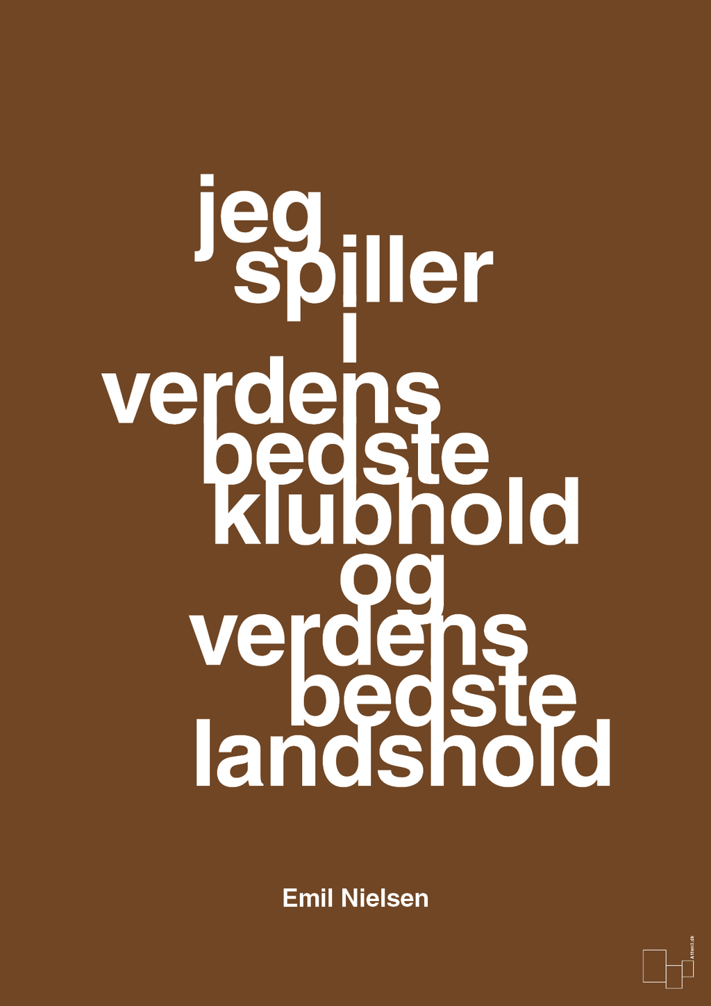 plakat: jeg spiller i verdens bedste klubhold og verdens bedste landshold - dark brown-Håndbold-A1two3