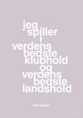 plakat: jeg spiller i verdens bedste klubhold og verdens bedste landshold - dusty lilac-Håndbold-A1two3