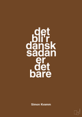 plakat: det bli'r dansk sådan er det bare - dark brown-Musiker-A1two3