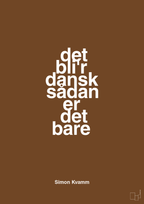 plakat: det bli'r dansk sådan er det bare - dark brown-Musiker-A1two3