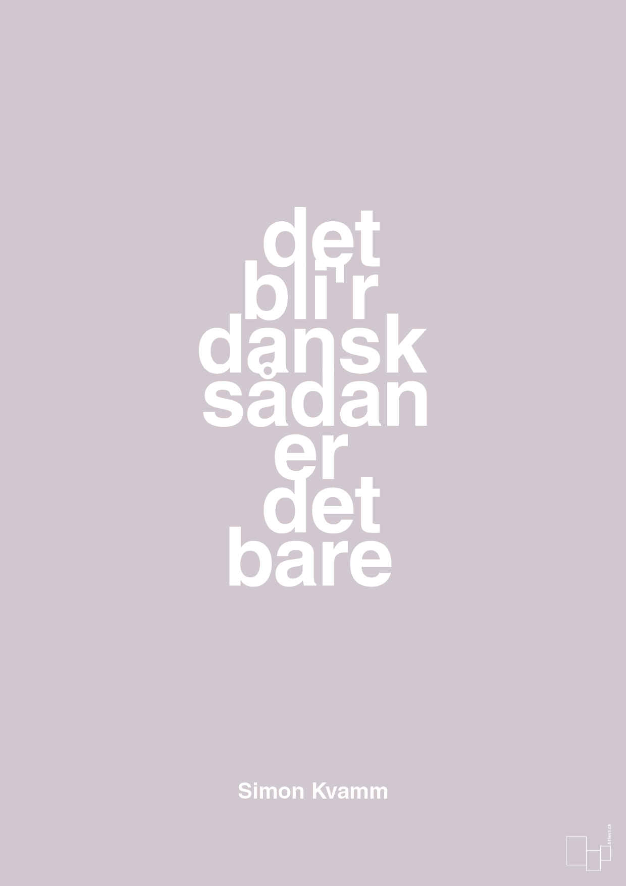 plakat: det bli'r dansk sådan er det bare - dusty lilac-Musiker-A1two3