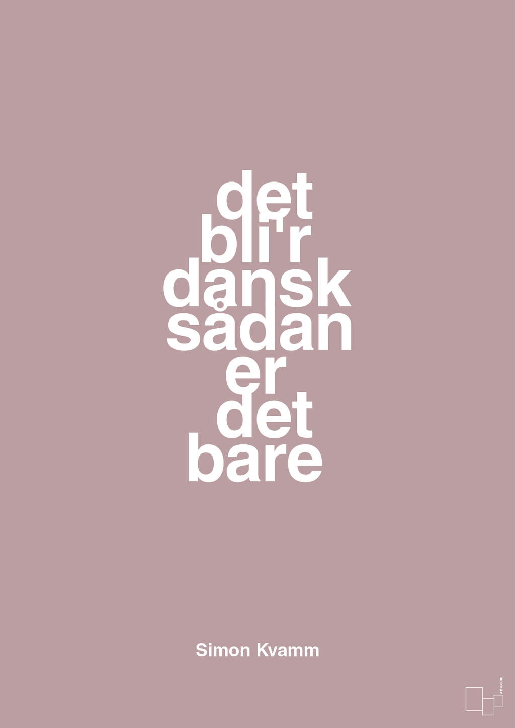 plakat: det bli'r dansk sådan er det bare - light rose-Musiker-A1two3