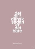 plakat: det bli'r dansk sådan er det bare - light rose-Musiker-A1two3
