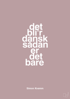 plakat: det bli'r dansk sådan er det bare - light rose-Musiker-A1two3