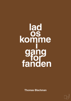 plakat: lad os komme i gang for fanden - dark brown-Musiker-A1two3