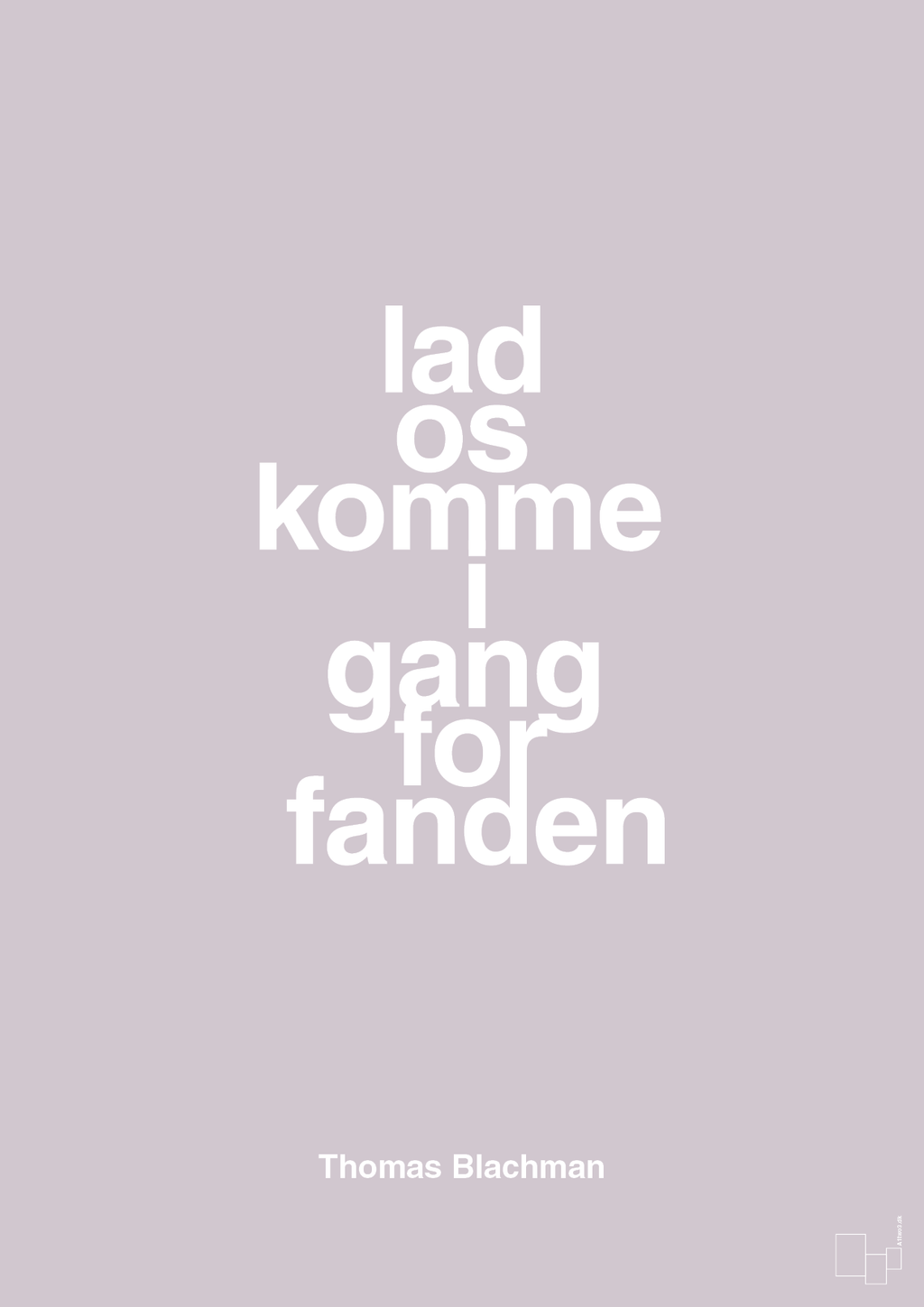 plakat: lad os komme i gang for fanden - dusty lilac-Musiker-A1two3