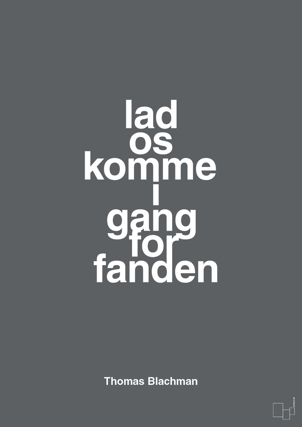 plakat: lad os komme i gang for fanden - graphic charcoal-Musiker-A1two3