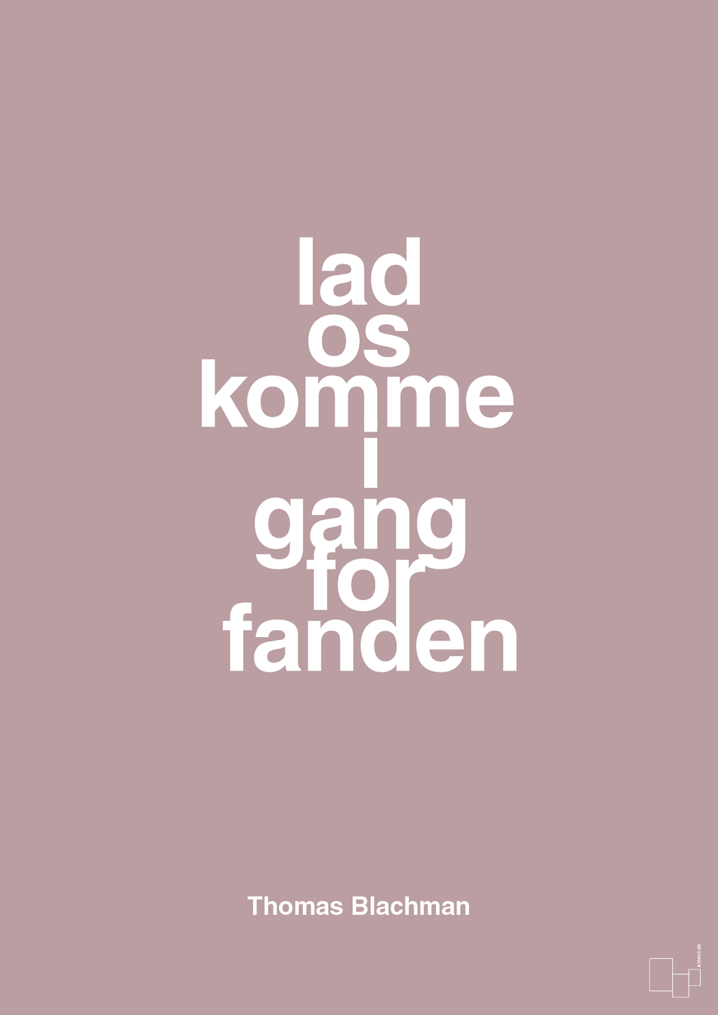 plakat: lad os komme i gang for fanden - light rose-Musiker-A1two3
