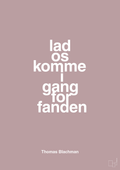 plakat: lad os komme i gang for fanden - light rose-Musiker-A1two3