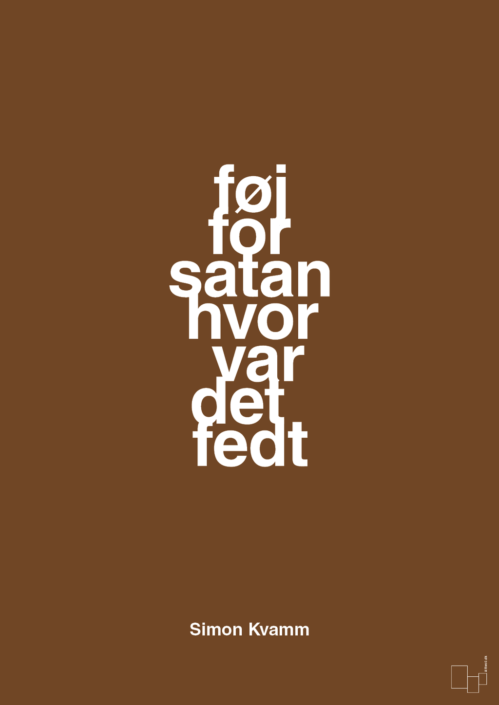 plakat: føj for satan hvor var det fedt - dark brown-Musiker-A1two3