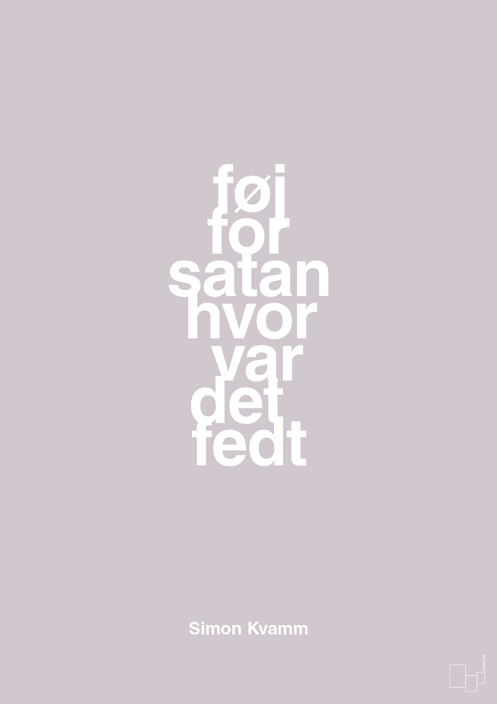 plakat: føj for satan hvor var det fedt - dusty lilac-Musiker-A1two3