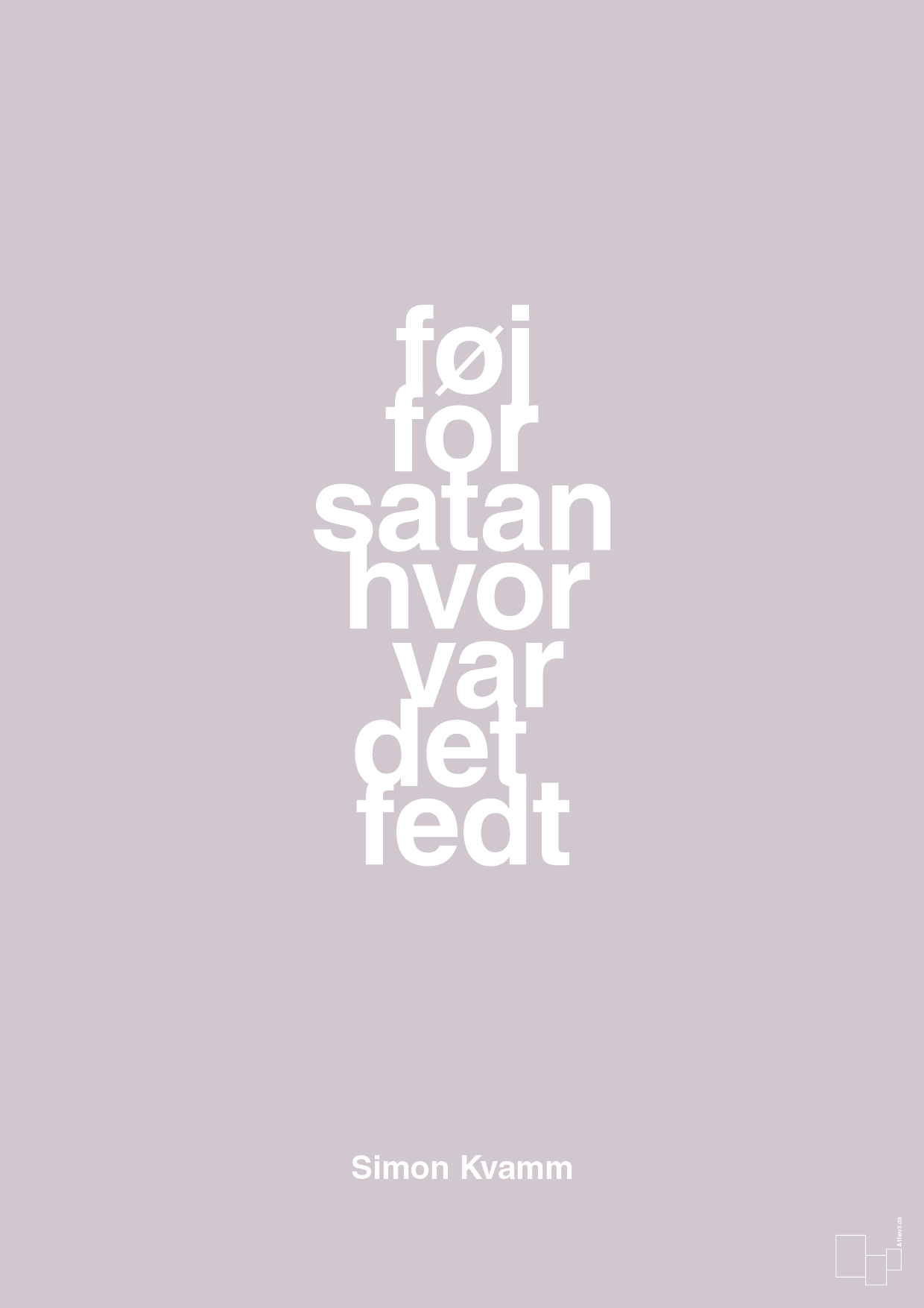 plakat: føj for satan hvor var det fedt - dusty lilac-Musiker-A1two3