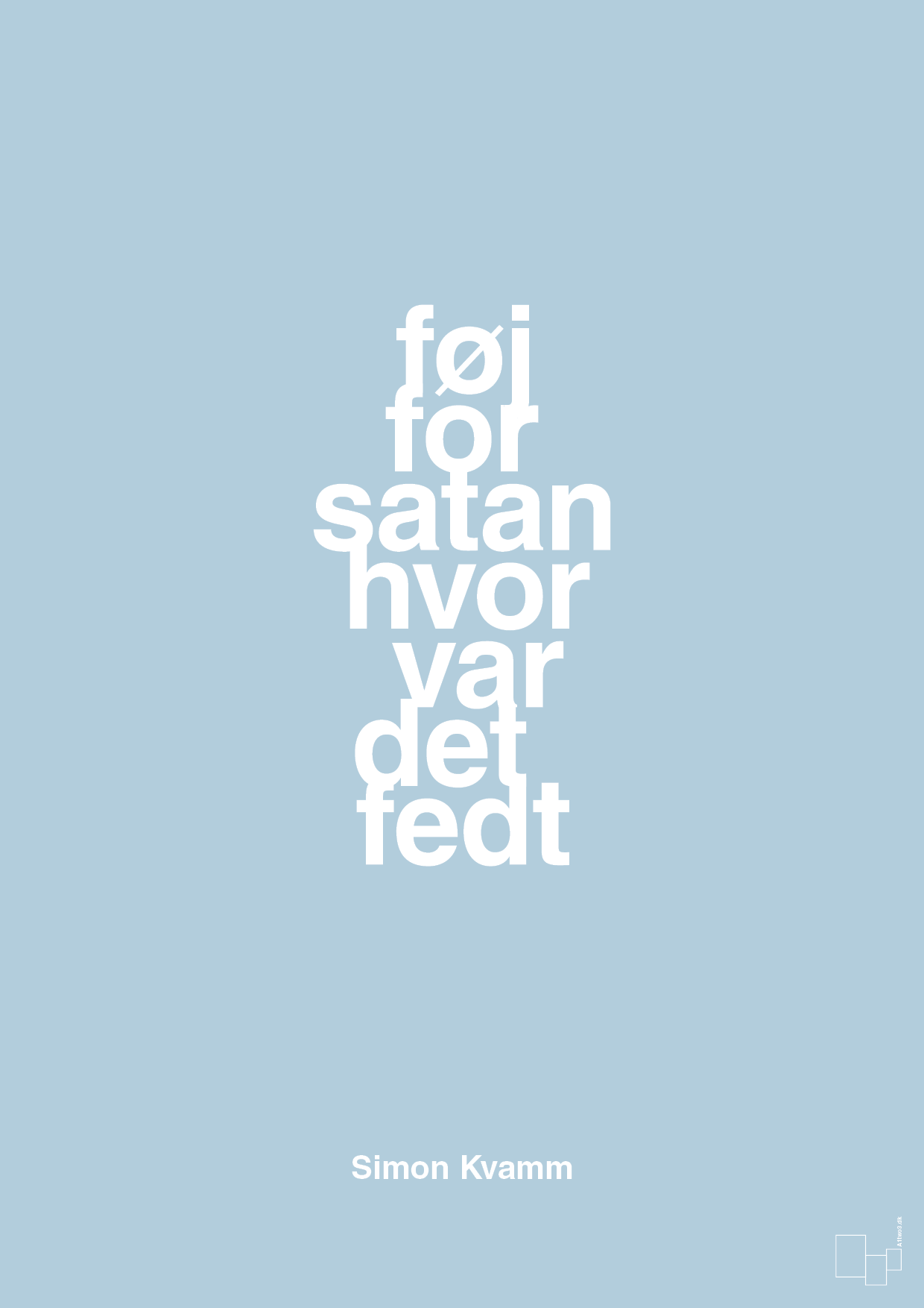 plakat: føj for satan hvor var det fedt - heavenly blue-Musiker-A1two3