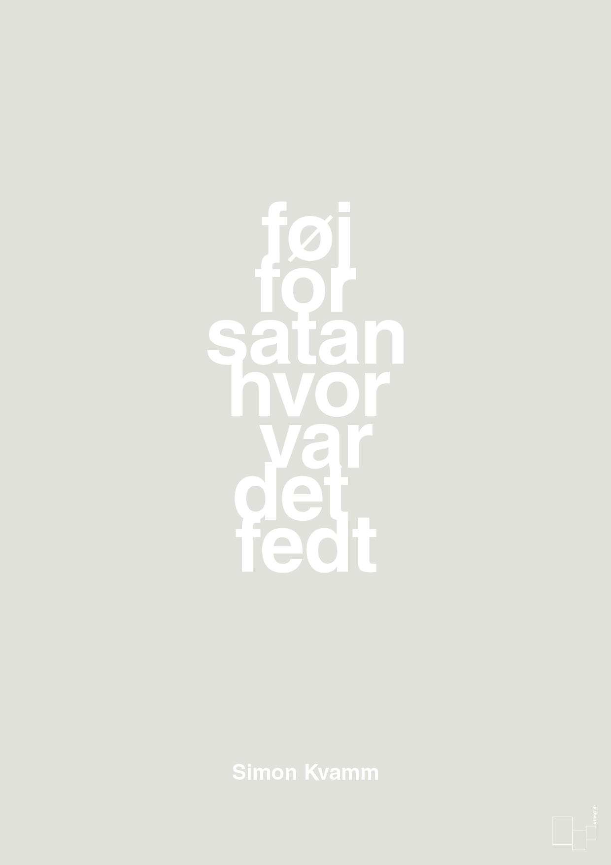 plakat: føj for satan hvor var det fedt - painters white-Musiker-A1two3