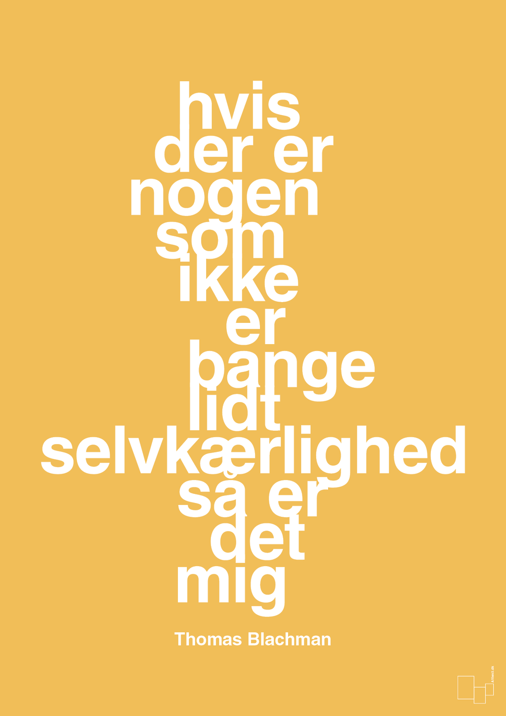 plakat: hvis der er nogen som ikke er bange for lidt selvkærlighed så er det mig - honeycomb-Musiker-A1two3