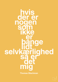 plakat: hvis der er nogen som ikke er bange for lidt selvkærlighed så er det mig - honeycomb-Musiker-A1two3