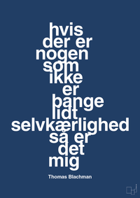 plakat: hvis der er nogen som ikke er bange for lidt selvkærlighed så er det mig - lapis blue