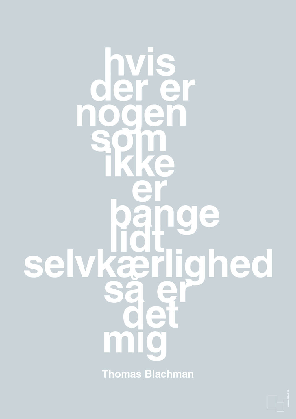 plakat: hvis der er nogen som ikke er bange for lidt selvkærlighed så er det mig - light drizzle-Musiker-A1two3