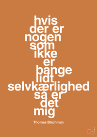 plakat: hvis der er nogen som ikke er bange for lidt selvkærlighed så er det mig - rumba orange