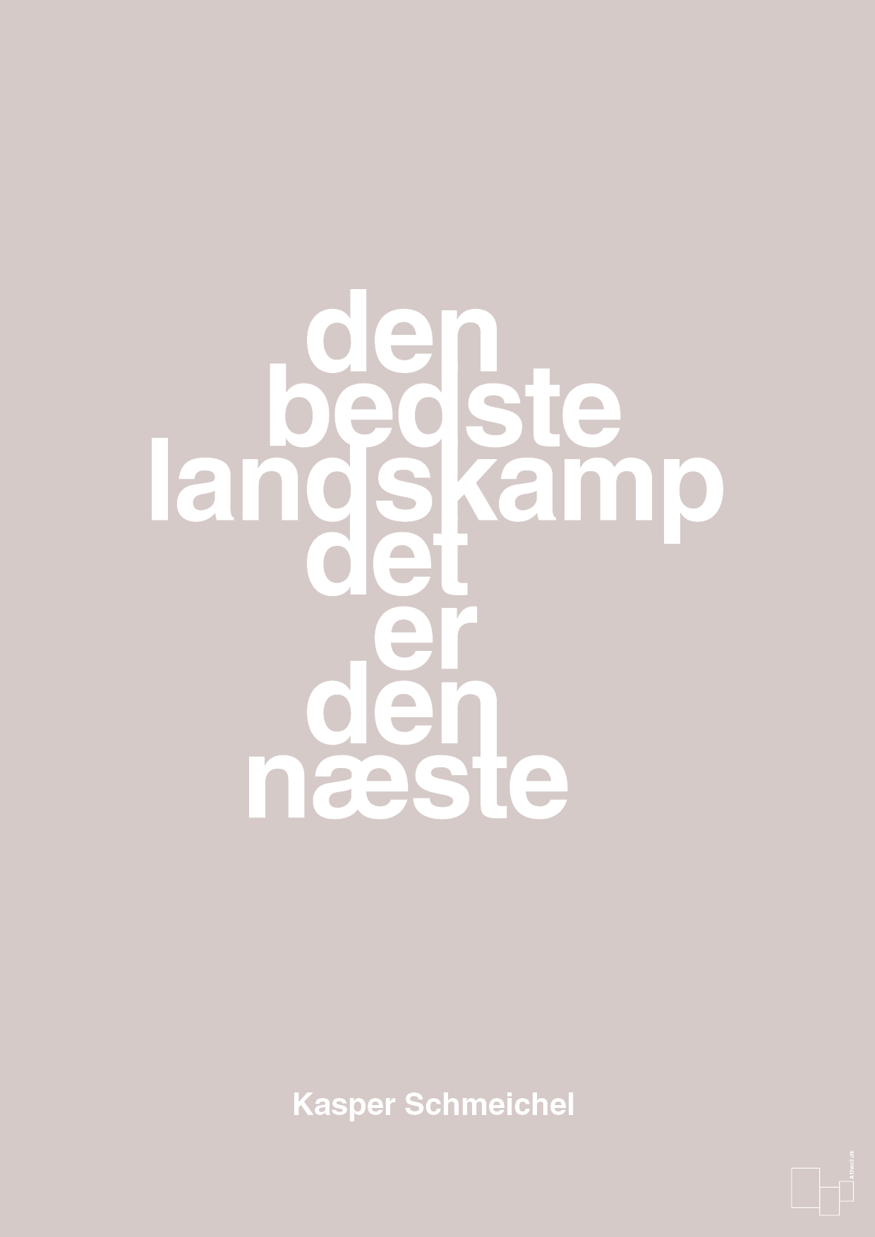 plakat: den bedste landskamp det er den næste - broken beige-Fodbold-A1two3