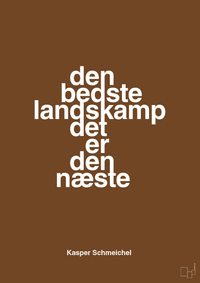 plakat: den bedste landskamp det er den næste - dark brown