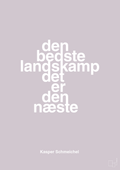 plakat: den bedste landskamp det er den næste - dusty lilac-Fodbold-A1two3