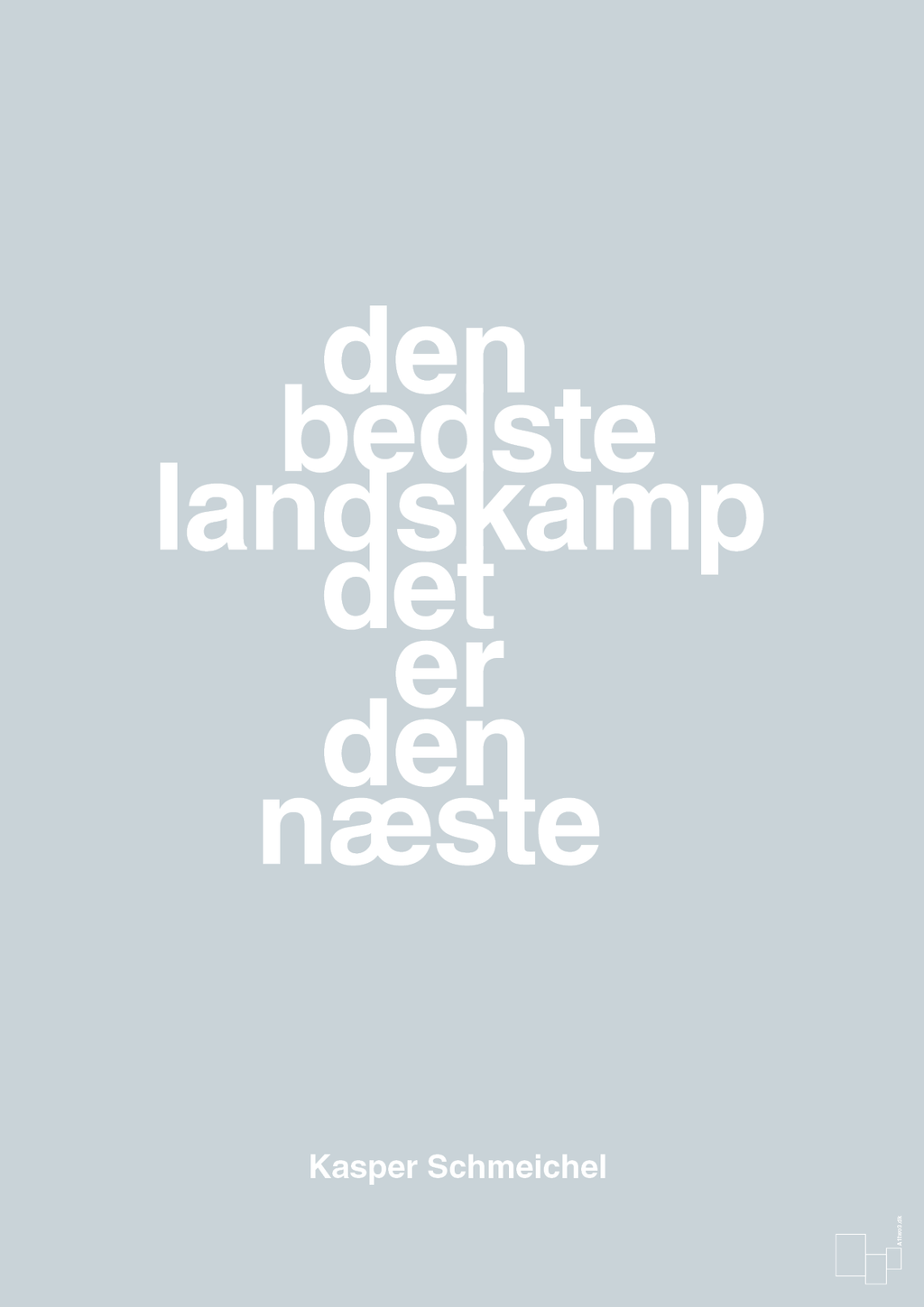 plakat: den bedste landskamp det er den næste - light drizzle-Fodbold-A1two3