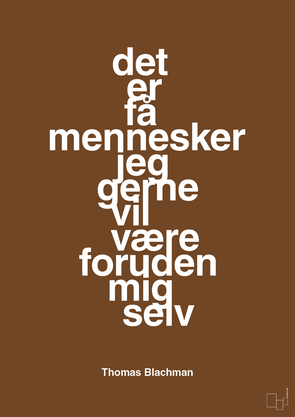 plakat: det er få mennesker jeg gerne vil være foruden mig selv - dark brown-Musiker-A1two3