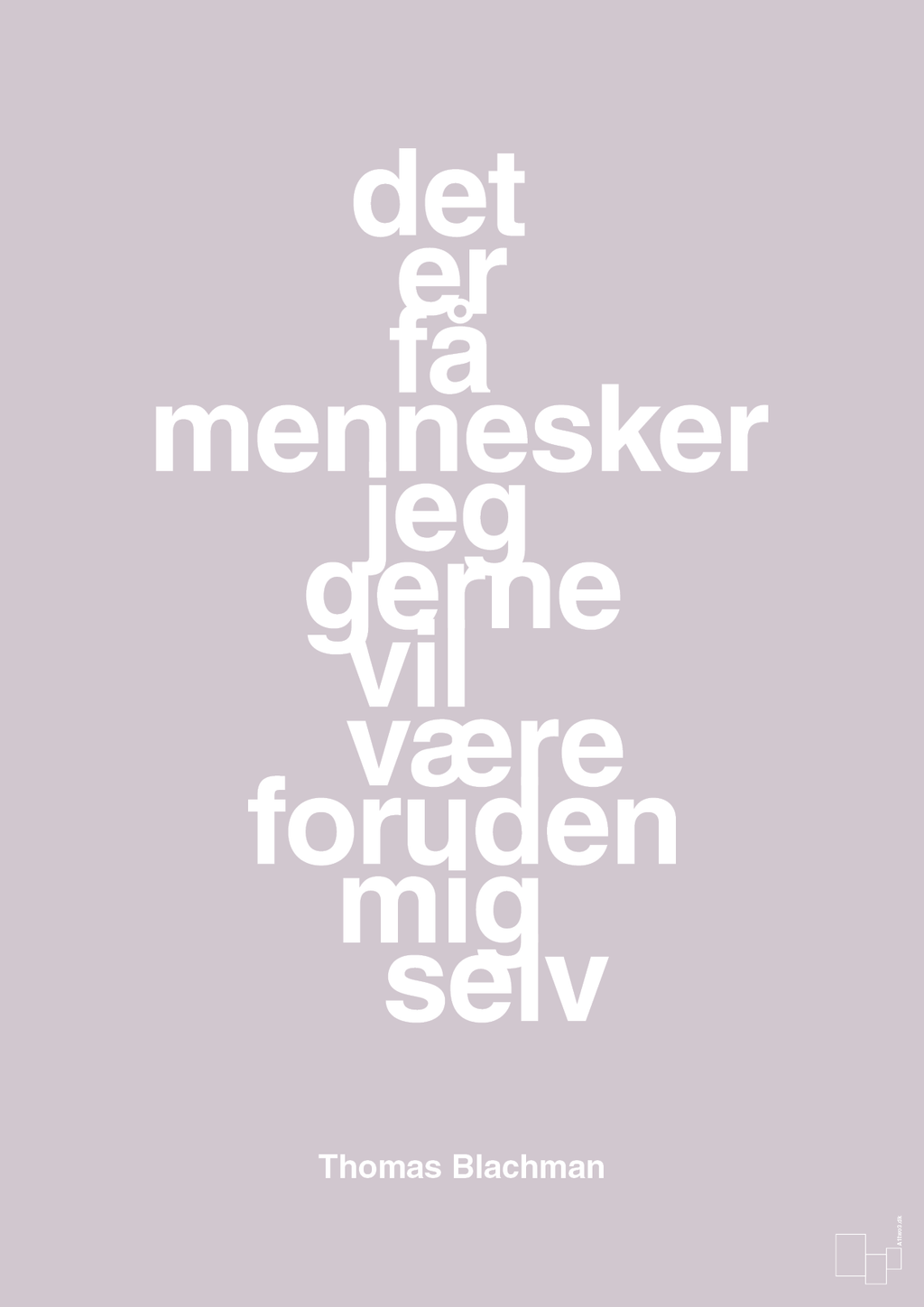 plakat: det er få mennesker jeg gerne vil være foruden mig selv - dusty lilac-Musiker-A1two3