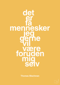 plakat: det er få mennesker jeg gerne vil være foruden mig selv - honeycomb-Musiker-A1two3