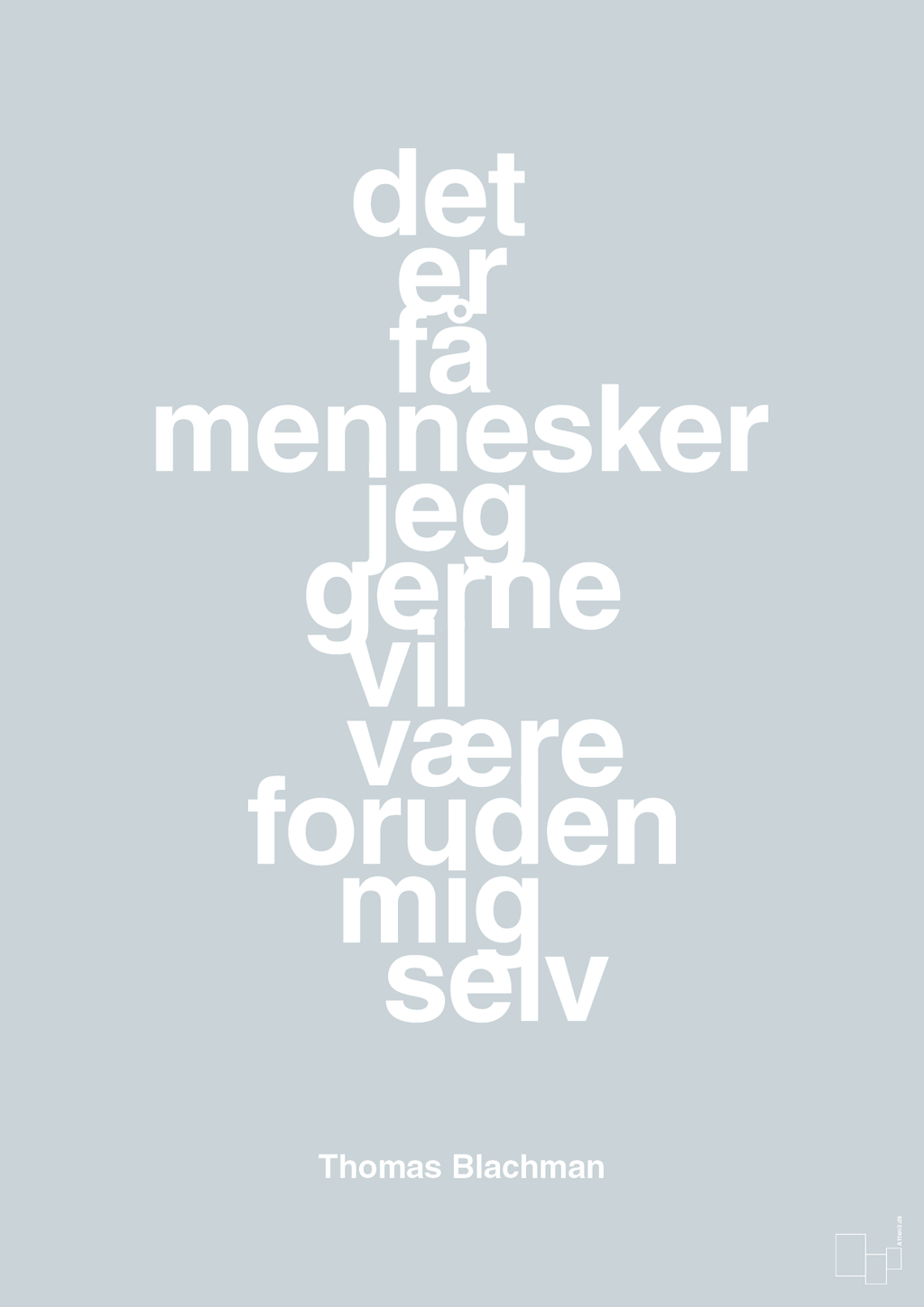 plakat: det er få mennesker jeg gerne vil være foruden mig selv - light drizzle-Musiker-A1two3