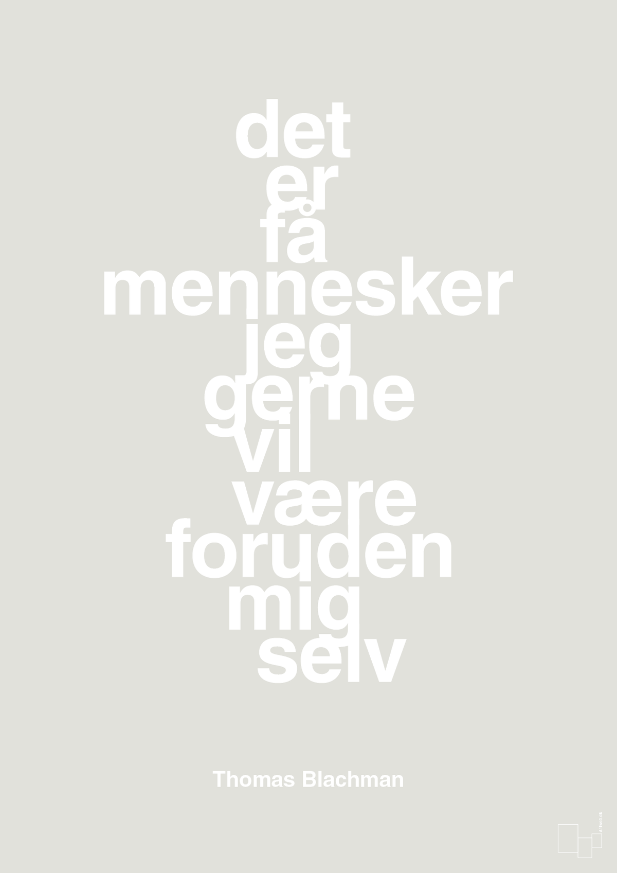 plakat: det er få mennesker jeg gerne vil være foruden mig selv - painters white-Musiker-A1two3