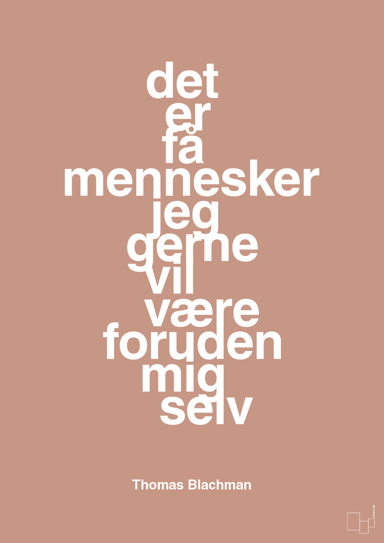 plakat: det er få mennesker jeg gerne vil være foruden mig selv - powder-Musiker-A1two3