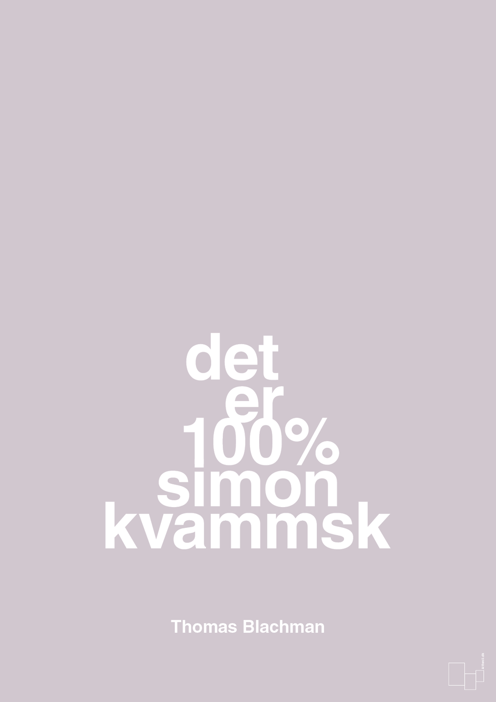 plakat: det er 100% simon kvammsk - dusty lilac-Musiker-A1two3