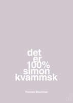 plakat: det er 100% simon kvammsk - dusty lilac-Musiker-A1two3