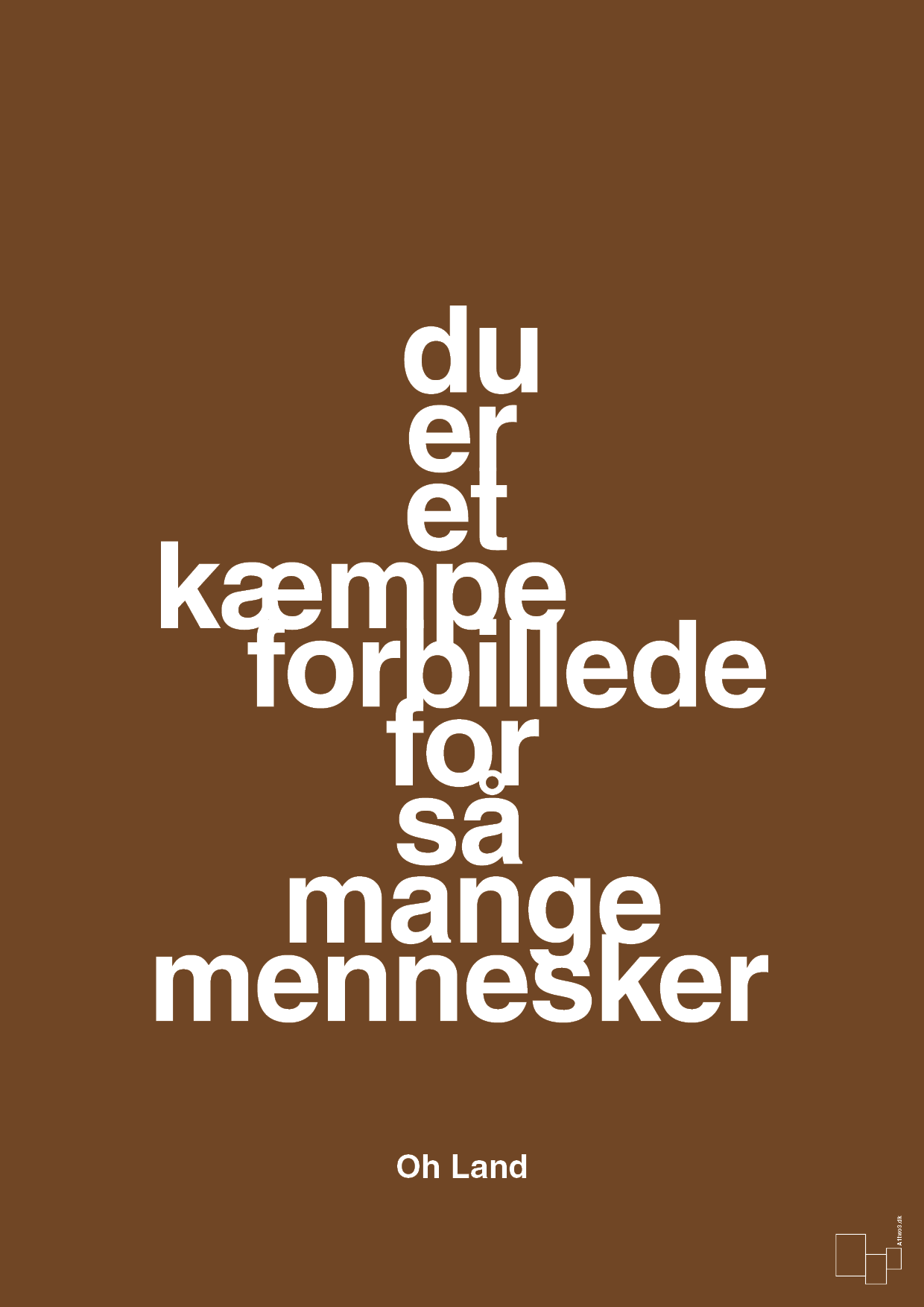plakat: du er et kæmpe forbillede for så mange mennesker - dark brown-Musiker-A1two3