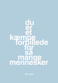 plakat: du er et kæmpe forbillede for så mange mennesker - heavenly blue-Musiker-A1two3