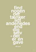 plakat: find nogen der tænker lidt anderledes end dig selv det er en gave - back to nature-Musiker-A1two3