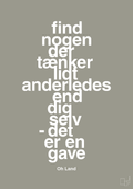 plakat: find nogen der tænker lidt anderledes end dig selv det er en gave - battleship gray-Musiker-A1two3