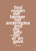 plakat: find nogen der tænker lidt anderledes end dig selv det er en gave - cider spice-Musiker-A1two3