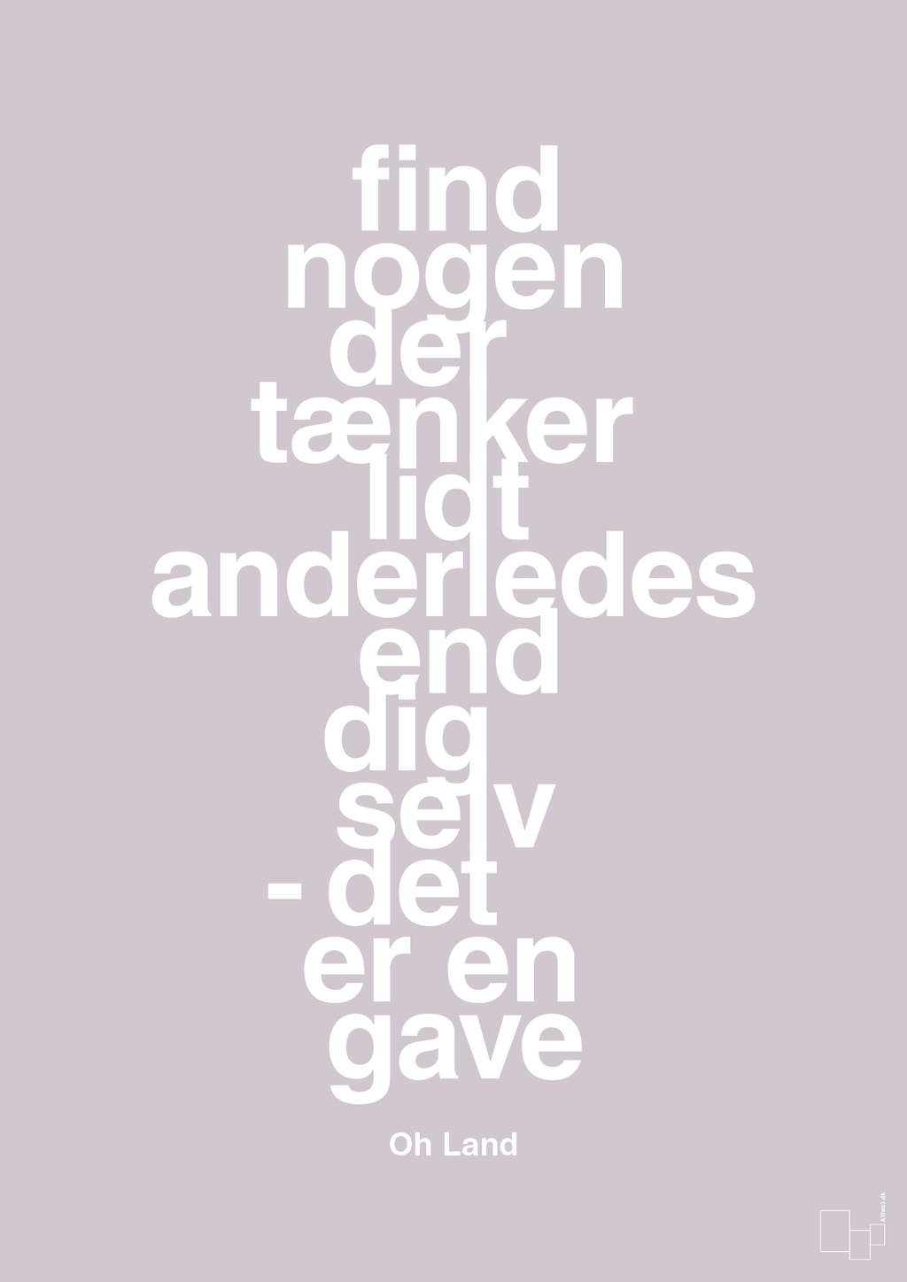 plakat: find nogen der tænker lidt anderledes end dig selv det er en gave - dusty lilac-Musiker-A1two3