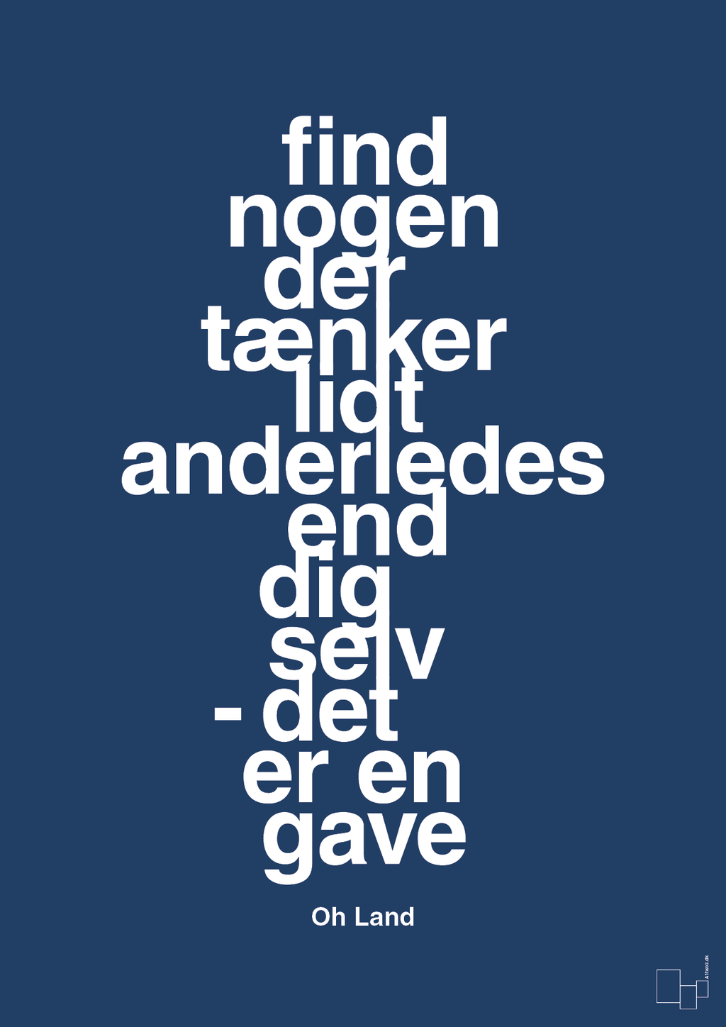 plakat: find nogen der tænker lidt anderledes end dig selv det er en gave - lapis blue-Musiker-A1two3
